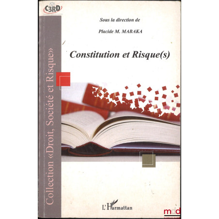 CONSTITUTION ET RISQUE(S), Préface de Françoise Dekeuwer-Defossez, dir. Placide M. Mabaka