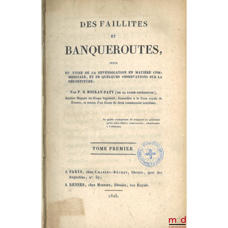 DES FAILLITES ET BANQUEROUTES, Suivi du titre de la revendication en matière commerciale, et de quelques observations sur la ...