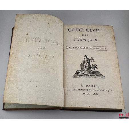 CODE CIVIL DES FRANÇAIS, ÉDITION ORIGINALE ET SEULE OFFICIELLE