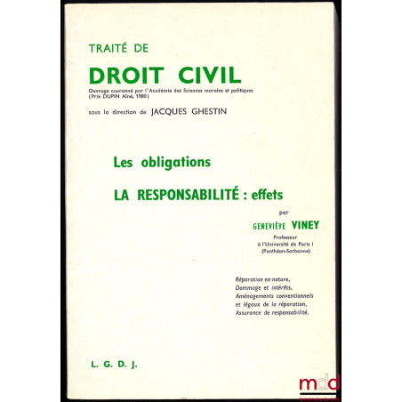 LES OBLIGATIONS. LA RESPONSABILITÉ : EFFETS. Réparation en nature, Dommage et intérêts, Aménagement conventionnels et légaux ...