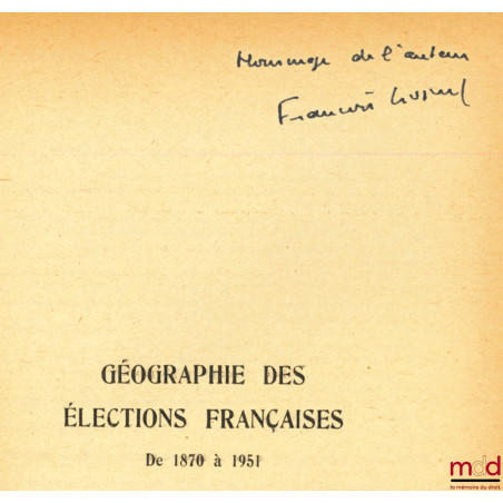 GÉOGRAPHIE DES ÉLECTIONS FRANÇAISES de 1870 à 1951, Cahiers de la Fondation nationale des sciences politiques n° 27