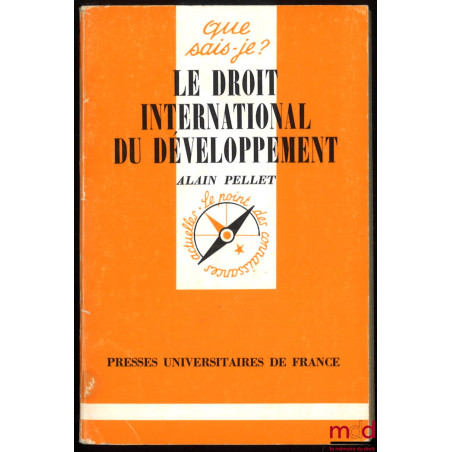 LE DROIT INTERNATIONAL DU DÉVELOPPEMENT, deuxième éd. entièrement refondue, coll. Que sais-je ?