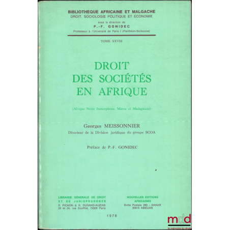 DROIT DES SOCIÉTÉS EN AFRIQUE (Afrique noire francophone, Maroc et Madagascar), Préface de P.-F. Gonidec, coll. Bibl. africai...