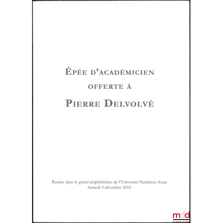 ÉPÉE D’ACADÉMICIEN OFFERTE À PIERRE DELVOLVÉ