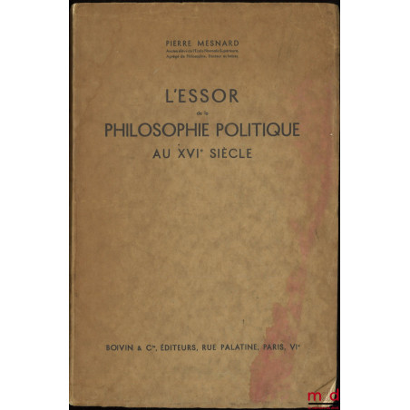 L’ESSOR DE LA PHILOSOPHIE POLITIQUE AU XVIe SIÈCLE