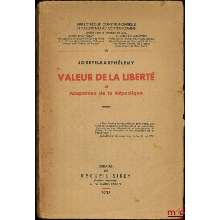 VALEUR DE LA LIBERTÉ ET ADAPTATION DE LA RÉPUBLIQUE, Bibl. constitutionnelle et parlementaire contemporaine, n° VI