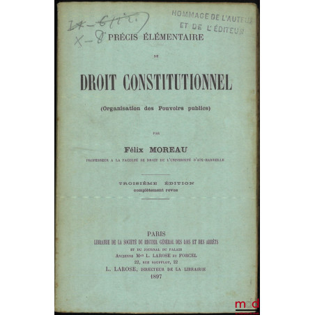 PRÉCIS ÉLÉMENTAIRE DE DROIT CONSTITUTIONNEL (Organisation des Pouvoirs publics et Libertés publiques), 3e éd. complètement revue