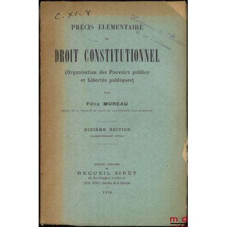 PRÉCIS ÉLÉMENTAIRE DE DROIT CONSTITUTIONNEL (Organisation des Pouvoirs publics et Libertés publiques), 10e éd. complètement r...