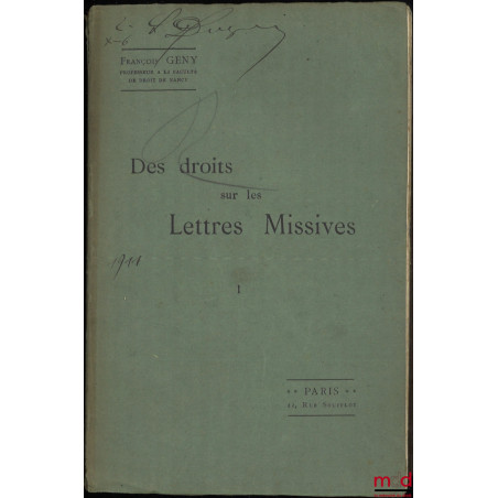 DES DROITS SUR LES LETTRES MISSIVES, Étudiés principalement en vue du système postal français, Essai d?application d?une méth...