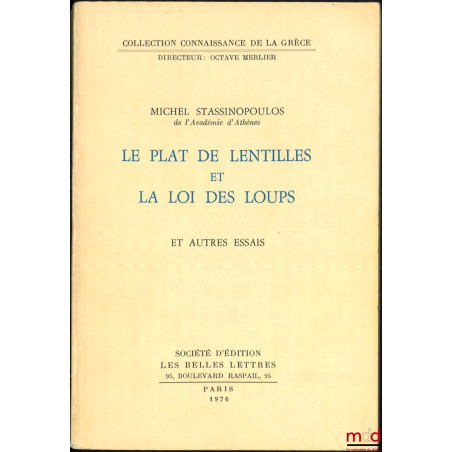 LE PLAT DE LENTILLES ET LA LOI DES LOUPS et autres essais, coll. Connaissance de la Grèce