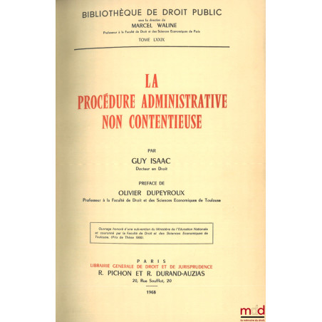 LA PROCÉDURE ADMINISTRATIVE NON-CONTENTIEUSE, Préface de Olivier Dupeyroux, Bibl. de droit public, t. LXXIX