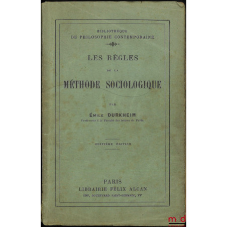 LES RÈGLES DE LA MÉTHODE SOCIOLOGIQUE, 8e éd., Bibl. de philosophie contemporaine