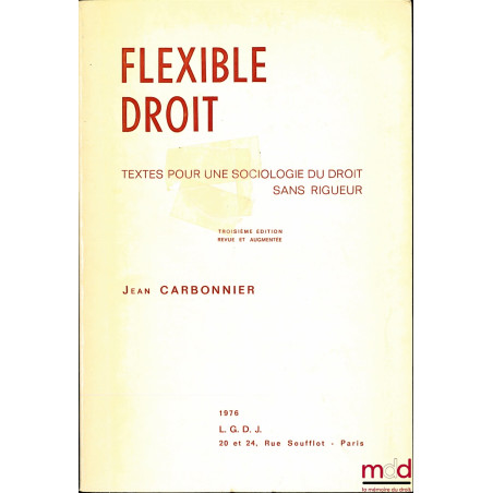 FLEXIBLE DROIT, Textes pour une sociologie du droit sans rigueur, 3ème éd. revue et augmentée