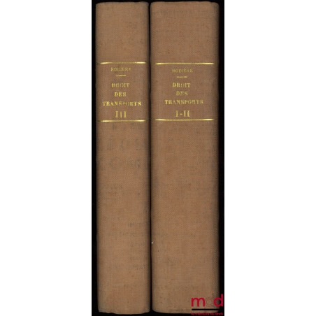 DROIT DES TRANSPORTS, Transports ferroviaires, routiers, aériens et par batellerie, t. I [avec mise à jour] et II ; t. III co...