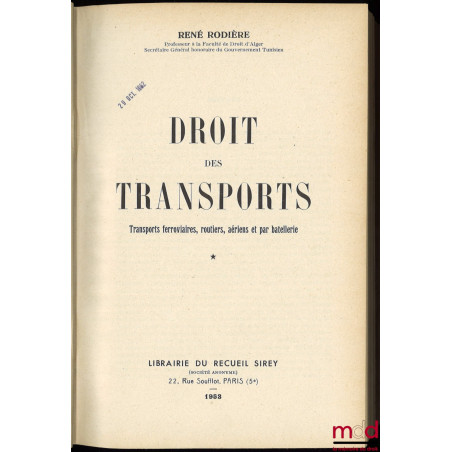 DROIT DES TRANSPORTS, Transports ferroviaires, routiers, aériens et par batellerie, t. I [avec mise à jour] et II ; t. III co...