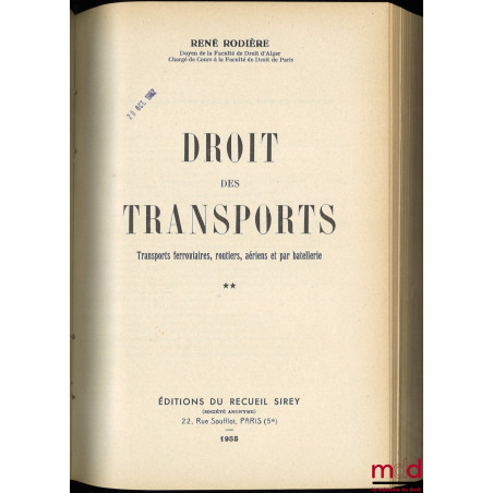 DROIT DES TRANSPORTS, Transports ferroviaires, routiers, aériens et par batellerie, t. I [avec mise à jour] et II ; t. III co...