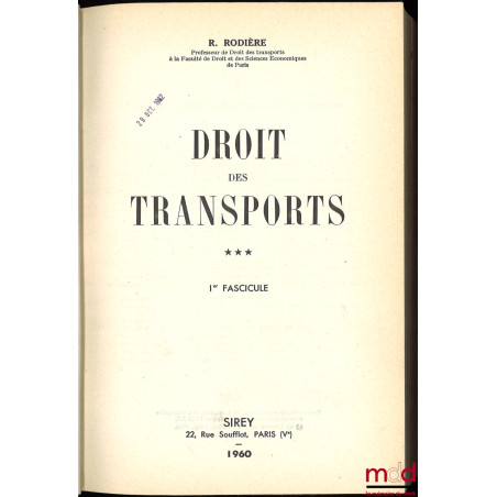 DROIT DES TRANSPORTS, Transports ferroviaires, routiers, aériens et par batellerie, t. I [avec mise à jour] et II ; t. III co...