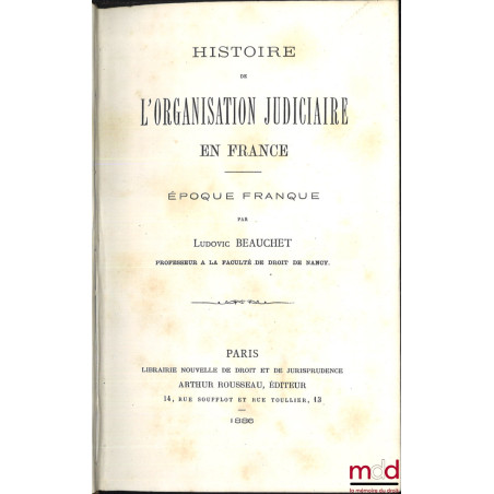 HISTOIRE DE L’ORGANISATION JUDICIAIRE EN FRANCE, Époque franque