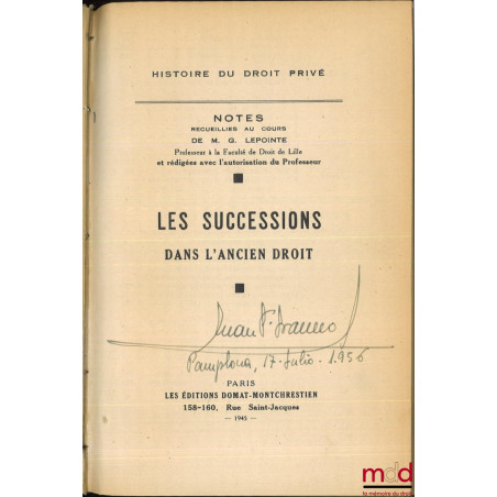 HISTOIRE DU DROIT PRIVÉ : LES SUCCESSIONS DANS L’ANCIEN DROIT, Notes recueillies au cours du professeur, 3e éd.