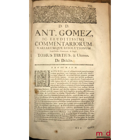 D. ANTONII GOMEZII, IN ACADEMIA SALMANTICENSI Juris Civilis Primarii Professoris, VARIÆ RESOLUTIONES JURIS CIVILIS, COMMUNIS ...