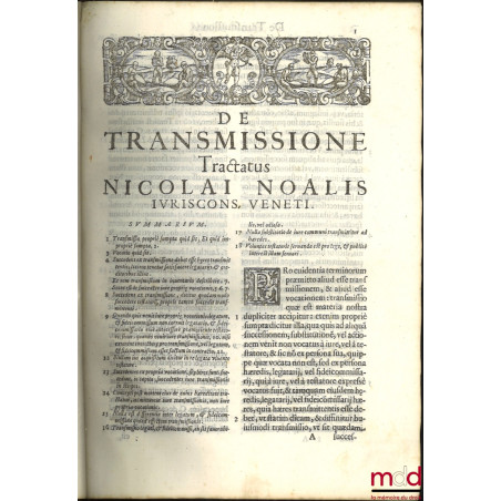 DE TRANSMISSIONE TRACTATUS NICOLAI NOALIS IURISCONSULTI VENETI. In quo agitur DE TRANSMISSIONE FIDEICOMMISSORUM, LEGATORUM, S...