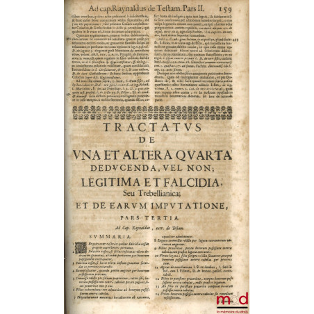 NOVUS ET METHODICUS TRACTATUS DE UNA ET ALTERA QUARTA DEDUCENDA VEL NON LEGITIMA, FALCIDIA, ET TREBELLIANICA, Ad cap. Raynald...