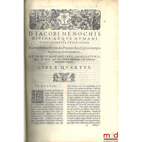 t. I : Iacobi Menochii iuriscons. Papiensis, regii ducalisque senatoris, Ac redituum extraordinariorum Regiæ Maiestatis Catho...