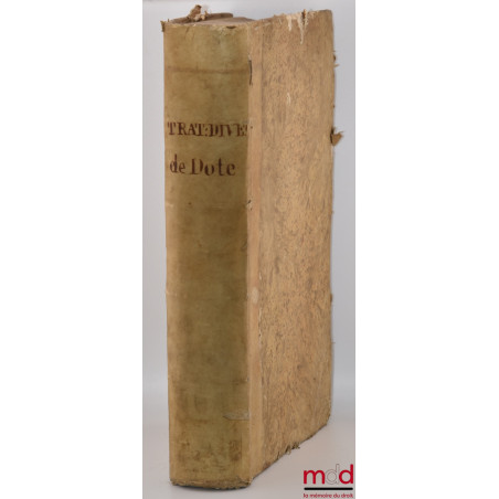 DE DOTE TRACTATUS SOLENNES ET SINGULARES, EXCELLENTISSIMORUM ET CELEBERRIMORUM IURIS TAM CAESAREI QUAM PONTIFICII DOCTORUM, a...