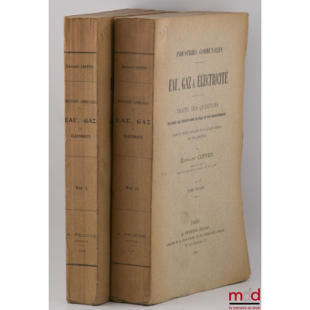 INDUSTRIES COMMUNALES. EAU, GAZ & ÉLECTRICITÉ, Traité des questions relatives aux exploitations en régie ou par concessionnai...