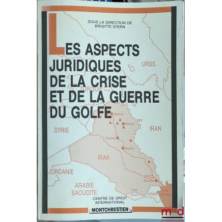 Cahiers du CEDIN, Centre de Droit international :? B. Stern, Les aspects juridiques de la crise et de la Guerre du Golfe (n°...