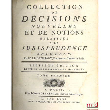 COLLECTION DE DÉCISIONS NOUVELLES ET DE NOTIONS RELATIVES À LA JURISPRUDENCE ACTUELLE, 7e éd. revue et considérablement augme...