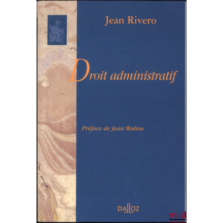 DROIT ADMINISTRATIF, Préface de Jean Waline, [réimpression de la première édition de 1960]