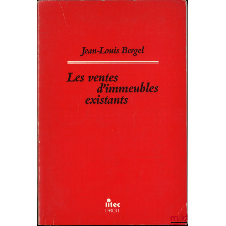 LES VENTES D’IMMEUBLES EXISTANTS [avec] Supplément à jour au 10 janvier 1988