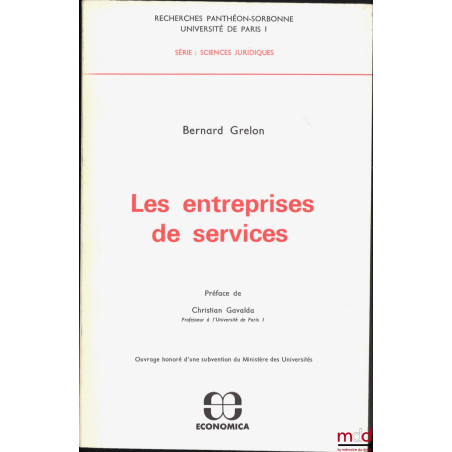 LES ENTREPRISES DE SERVICES, Préface de Christian Gavalda, coll. Recherches Panthéon-Sorbonne, Université Paris I, Série : Sc...