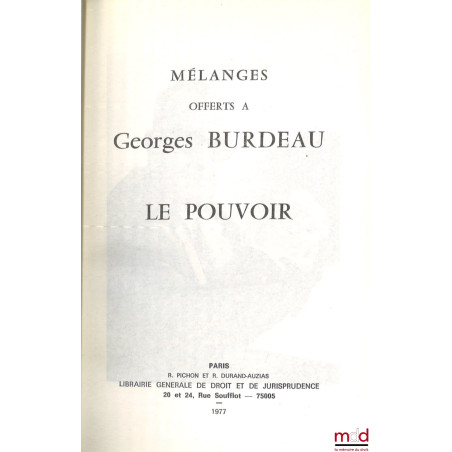 MÉLANGES OFFERTS À GEORGES BURDEAU : LE POUVOIR, introduction de Bernard Chantebout et Francis Hamon