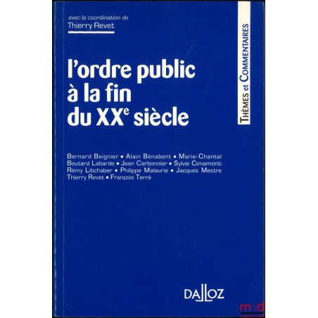 L’ORDRE PUBLIC À LA FIN DU XXe SIÈCLE, avec la coordination de Thierry Revet, coll. Thèmes et Commentaires