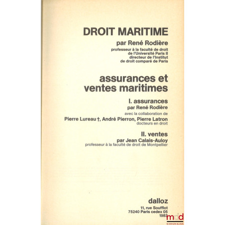 DROIT MARITIME, t. I : Assurances par René Rodière, avec la collaboration de Pierre Lureau; André Pierron, Pierre Latron ; t....