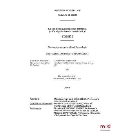 LA CONDITION JURIDIQUE DES ÉLÉMENTS PRÉFABRIQUÉS DANS LA CONSTRUCTION, t. I et II, Thèse (Président : Jean-Marc Mousseron ; A...