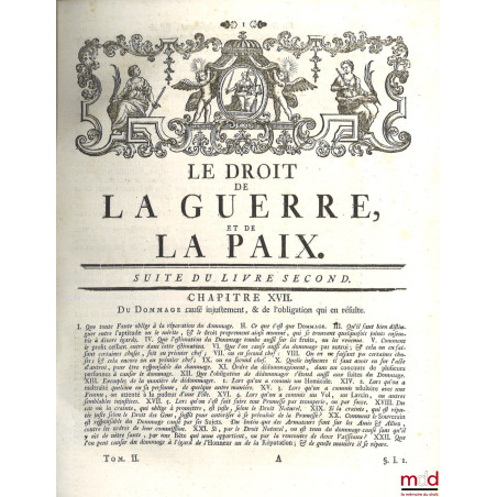 LE DROIT DE LA GUERRE ET DE LA PAIX, nouvelle traduction par Jean Barbeyrac, avec les notes de l?auteur même, qui n?avoient p...