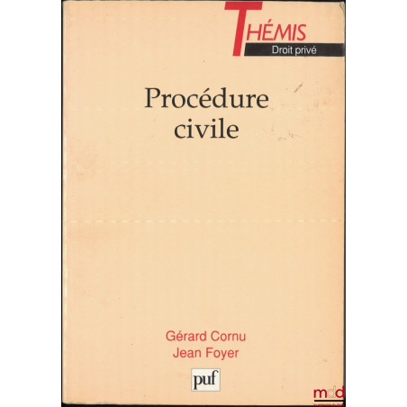 PROCÉDURE CIVILE, coll. Thémis Droit privé, 3e éd.