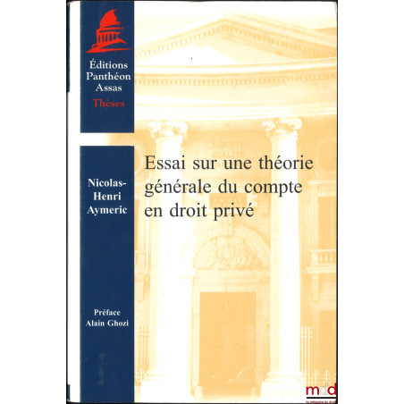 ESSAI SUR UNE THÉORIE GÉNÉRALE DU COMPTE EN DROIT PRIVÉ, coll. Thèses