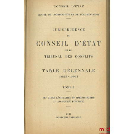 JURISPRUDENCE DU CONSEIL D?ÉTAT STATUANT AU CONTENTIEUX, DU TRIBUNAL DES CONFLITS ET DE LA COUR DES COMPTES, Recueil des arrê...