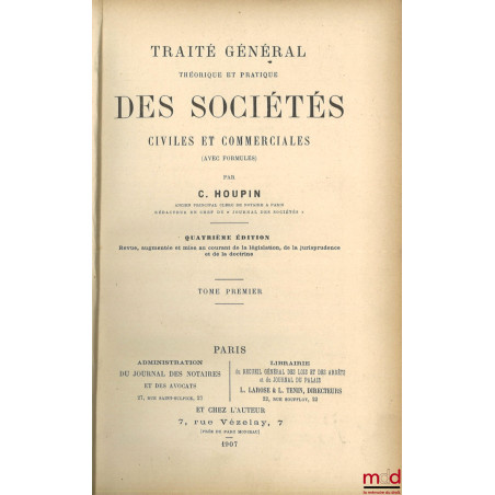 TRAITÉ GÉNÉRAL THÉORIQUE ET PRATIQUE DES SOCIÉTÉS CIVILES ET COMMERCIALES ET DES ASSOCIATIONS (avec formules), 4e éd. revue, ...