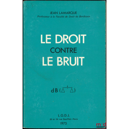 LE DROIT CONTRE LE BRUIT