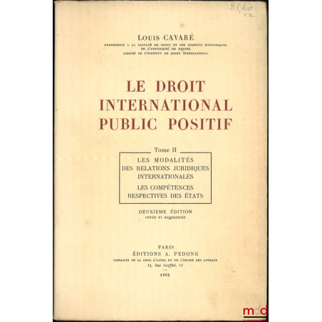 LE DROIT INTERNATIONAL PUBLIC POSITIF, t. I : La notion de droit international public - Structure de la société international...