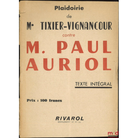 PLAIDOIRIE DE M. TIXIER-VIGNACOUR CONTRE M. PAUL AURIOL, Texte intégral