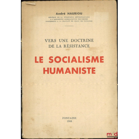 VERS UNE DOCTRINE DE LA RÉSISTANCE, LE SOCIALISME HUMANISTE, [extrait]