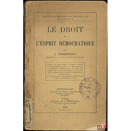 LE DROIT ET L?ESPRIT DÉMOCRATIQUE, Sources du droit positif à l?époque actuelle, La socialisation du droit, L?abus du droit, ...