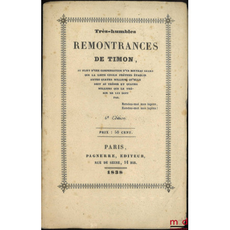 TRÈS-HUMBLES REMONTRANCES DE TIMON, Au sujet d?une compensation d?un nouveau genre que la liste civile prétend établir entre ...