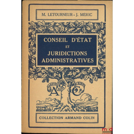 CONSEIL D’ÉTAT ET JURIDICTIONS ADMINISTRATIVES, Préface de René Cassin, coll. Armand Colin n° 296, Section de Droit